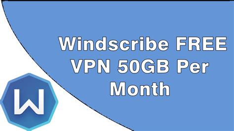 windscribe vpn 50gb
